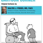 Walter Pories’ Cartoon Corner