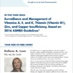 Surveillance and Management of Vitamins A, E, and K, Thiamin (Vitamin B1), Zinc, and Copper Insufficiency, Based on 2016 ASMBS Guidelines